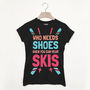 Wear Skis Not Shoes Women's Retro Après Ski T Shirt, thumbnail 1 of 2