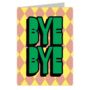 Bye Bye Farewell Greeting Card, thumbnail 1 of 2