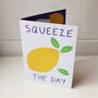 Squeeze The Day A6 Greeting Card, thumbnail 2 of 3
