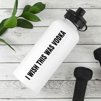 Personalised I Wish This Was Vodka Water Bottle, 3 of 4