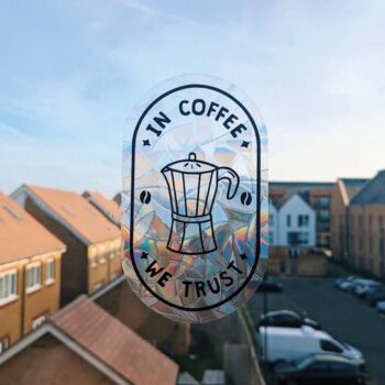 In Coffee We Trust Suncatcher Sticker, 4 of 4