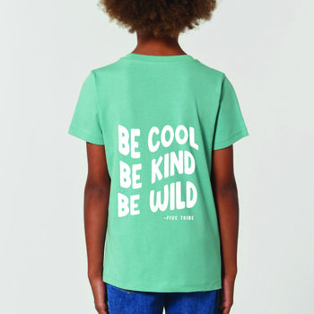Be Cool, Be Kind, Be Wild T Shirt Kids, 6 of 7