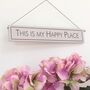 'This Is My Happy Place' Hand Painted Wooden Sign, thumbnail 2 of 5
