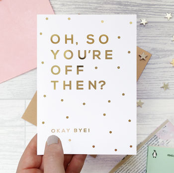 Funny Leaving 'Oh, So You're Off' Gold Foil Card, 2 of 2