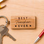 Oak Rectangle Keyring 'Best Teacher Ever' | Perfect Gift | House Keys | Novelty | Teaher Leaving Gift, thumbnail 1 of 2