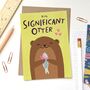 To My Significant Otter Greeting Card, thumbnail 1 of 1