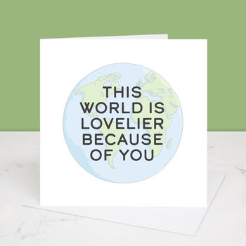 You Make The World Lovelier Greetings Card, 2 of 2