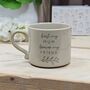 Ceramic Mug 'Mum Forever My Friend', thumbnail 1 of 2