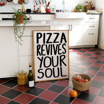 Pizza Revives Your Soul Kitchen Wall Art Print, 5 of 10