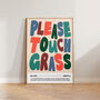 Funny Wall Art Please Touch Grass Print, thumbnail 7 of 10