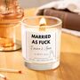 Married As Fuck Personalised Candle, Funny Wedding Gift For Couple, thumbnail 4 of 6