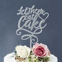 'Let Them Eat Cake' Personalised Cake Topper, thumbnail 2 of 7