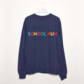 slogan sweatshirt run notonthehighstreet