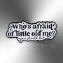Small Who's Afraid Of Little Old Me Enamel Lapel Pin Badge, thumbnail 3 of 8