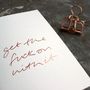 'Get The Fuck On With It' Rose Gold Foil Card, thumbnail 3 of 3