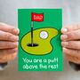 'Putt Above The Rest' Golf Father's Day Card, thumbnail 1 of 4