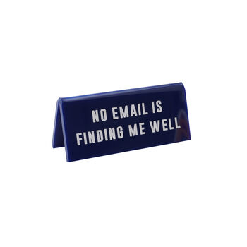 Blue 'No Email Is Finding Me Well' Desk Sign, 2 of 2