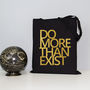 Black Tote Bag 'Do More Than Exist', thumbnail 2 of 2