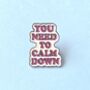 You Need To Calm Down Swiftie Enamel Pin Badge, thumbnail 1 of 3