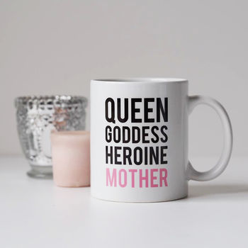 Queen, Goddess, Heroine, Mother Mug, 3 of 5