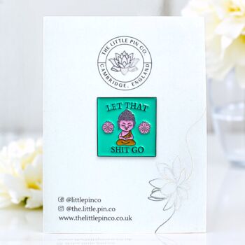 Zen Let That Shit Go Buddha Meditation Enamel Pin, 3 of 9