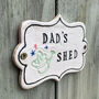 Dad's Ceramic Shed Sign, thumbnail 1 of 5