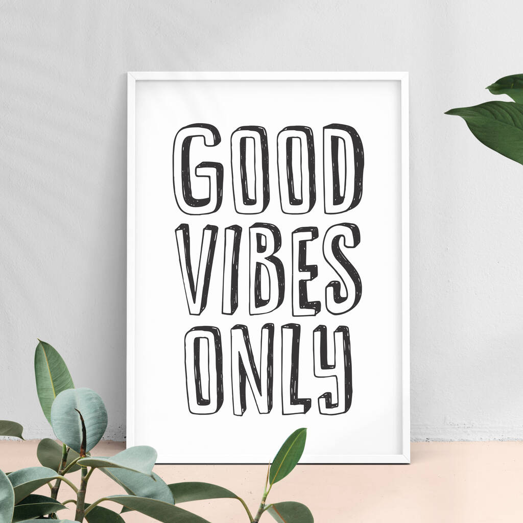 'Good Vibes Only' Motivational Typography Print By The Motivated Type