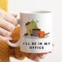 I'll Be In My Office Mug, thumbnail 3 of 3