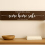 Come Home Safe Home Sign, thumbnail 1 of 5