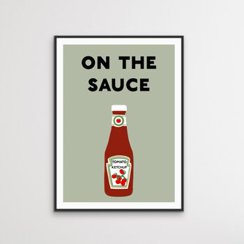 On The Sauce Kitchen Print, 3 of 3