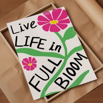 Live Life In Full Bloom Motivational Quote Poster Distressed Style, 7 of 10