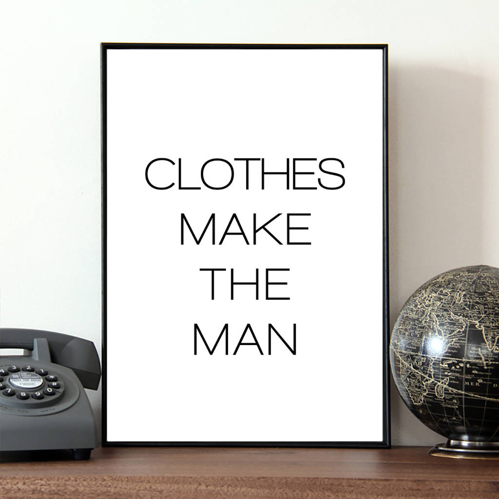 Print 'Clothes Make The Man' By Coco + Dee
