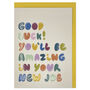'Good Luck! You'll Be Amazing In Your New Job', thumbnail 1 of 2
