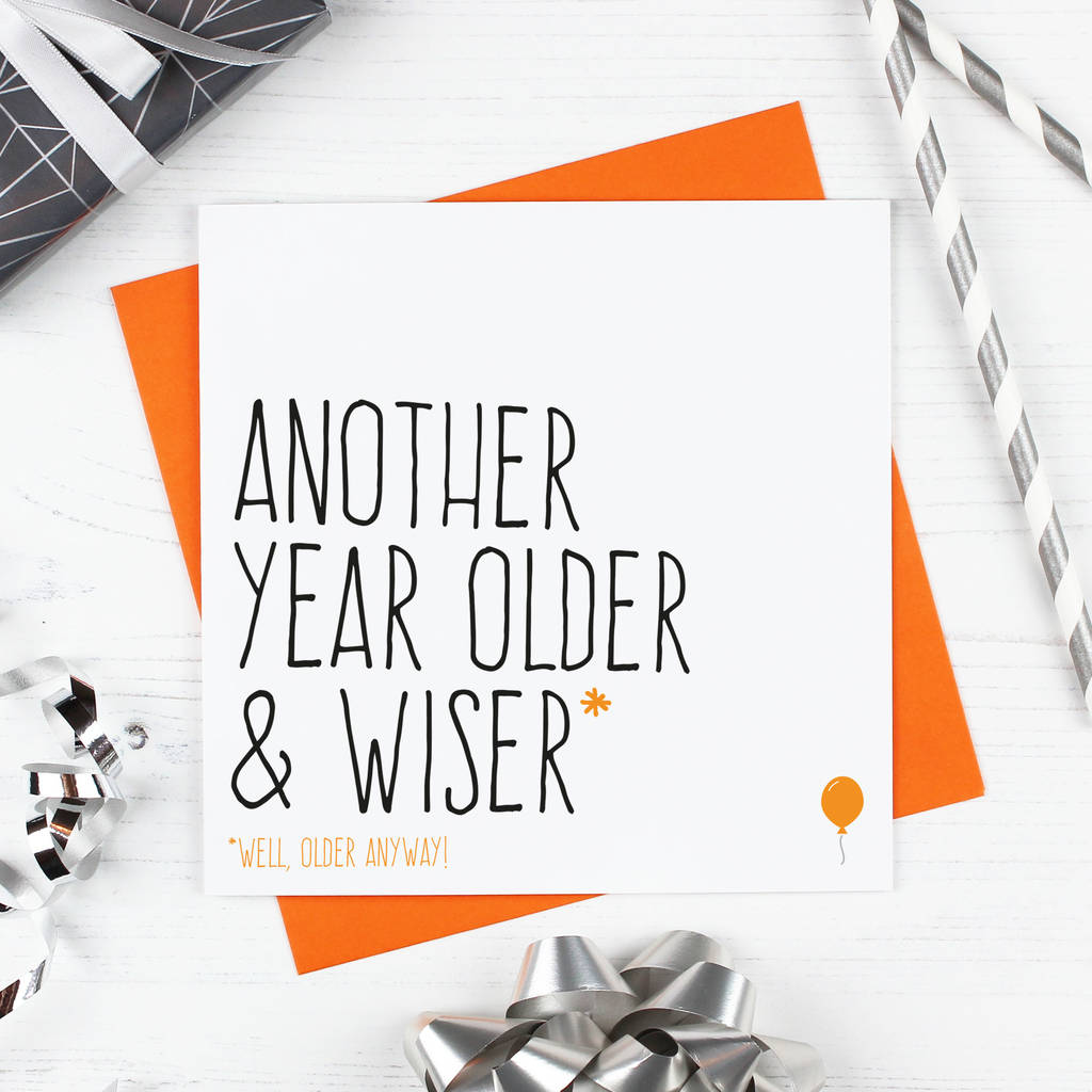 Another Year Older And Wiser Birthday Card By Purple Tree Designs