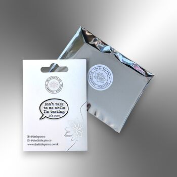 Don't Talk To Me Whilst I'm Texting Enamel Lapel Pin Badge, Birthday Gift For Teenagers, 5 of 8
