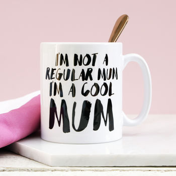 I'm Not A Regular Mum I'm A Cool Mum Ceramic Mug, 2 of 3