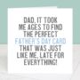 Late For Everything Belated Father's Day Card, thumbnail 2 of 2