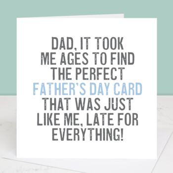 Late For Everything Belated Father S Day Card By Slice Of Pie Designs Notonthehighstreet Com