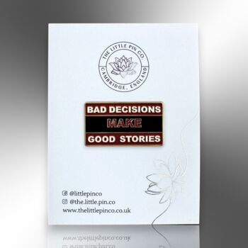 Bad Decisions Make Good Stories Enamel Lapel Pin Badge, Birthday And Christmas Gifts For Men, 4 of 8
