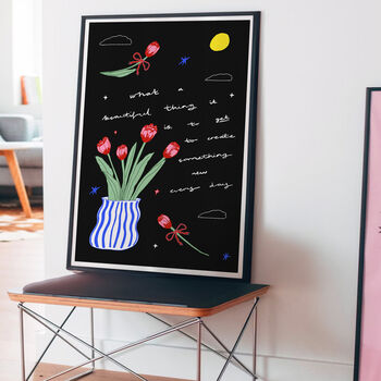 'Getting To Create Every Day' Motivational Floral Art Print, 6 of 7
