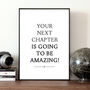 'Your Next Chapter Is Going To Be Amazing' Print, thumbnail 1 of 3
