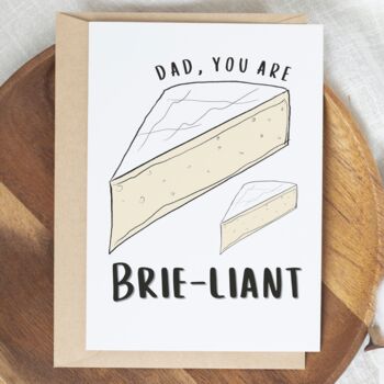 Dad, Daddy Or Grandad 'You are Brie-liant' Card, 3 of 4