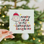 Merry Christmas To My Favourite Daughter Card, thumbnail 1 of 3