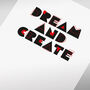 Dream And Create Limited Edition Art Print, thumbnail 4 of 7