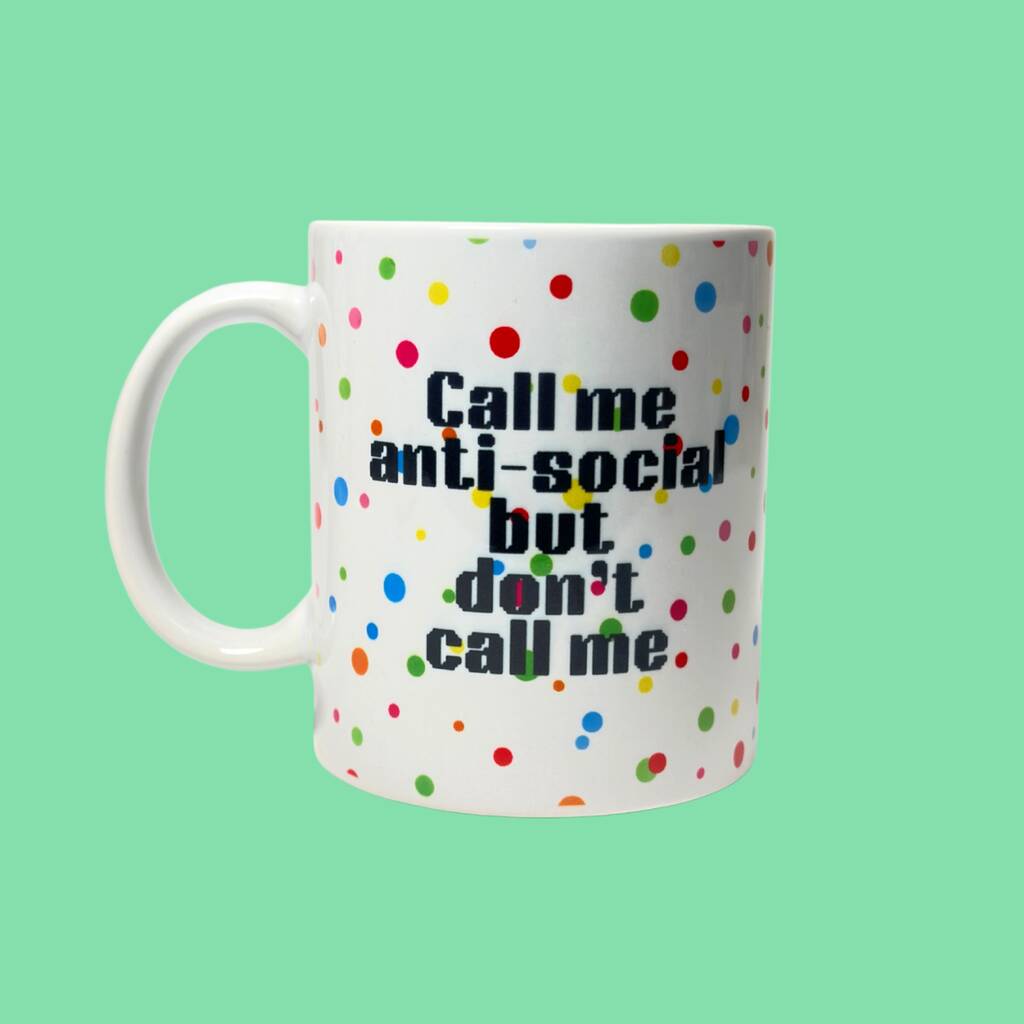 Call Me Anti Social But Don't Call Me Mug Secret Santa Gift
