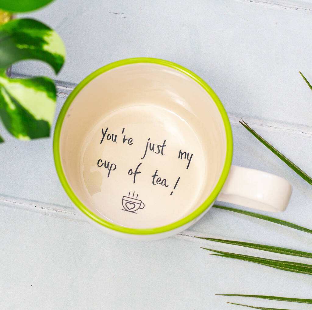 You're Just My Cup Of Tea Hidden Message Mug, 1 of 3