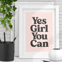Yes Girl You Can Motivational Typography Print, thumbnail 1 of 2