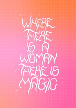 Where There Is A Woman There Is Magic Art Print, 5 of 5