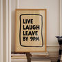 Live Laugh Leave By 9pm Funny Typography Print, thumbnail 1 of 12