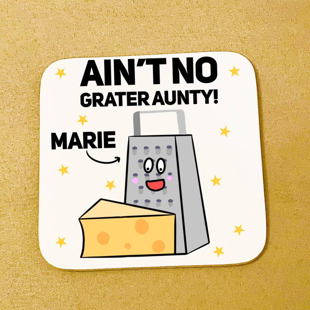 Personalised Ain't No Grater Aunty Coaster